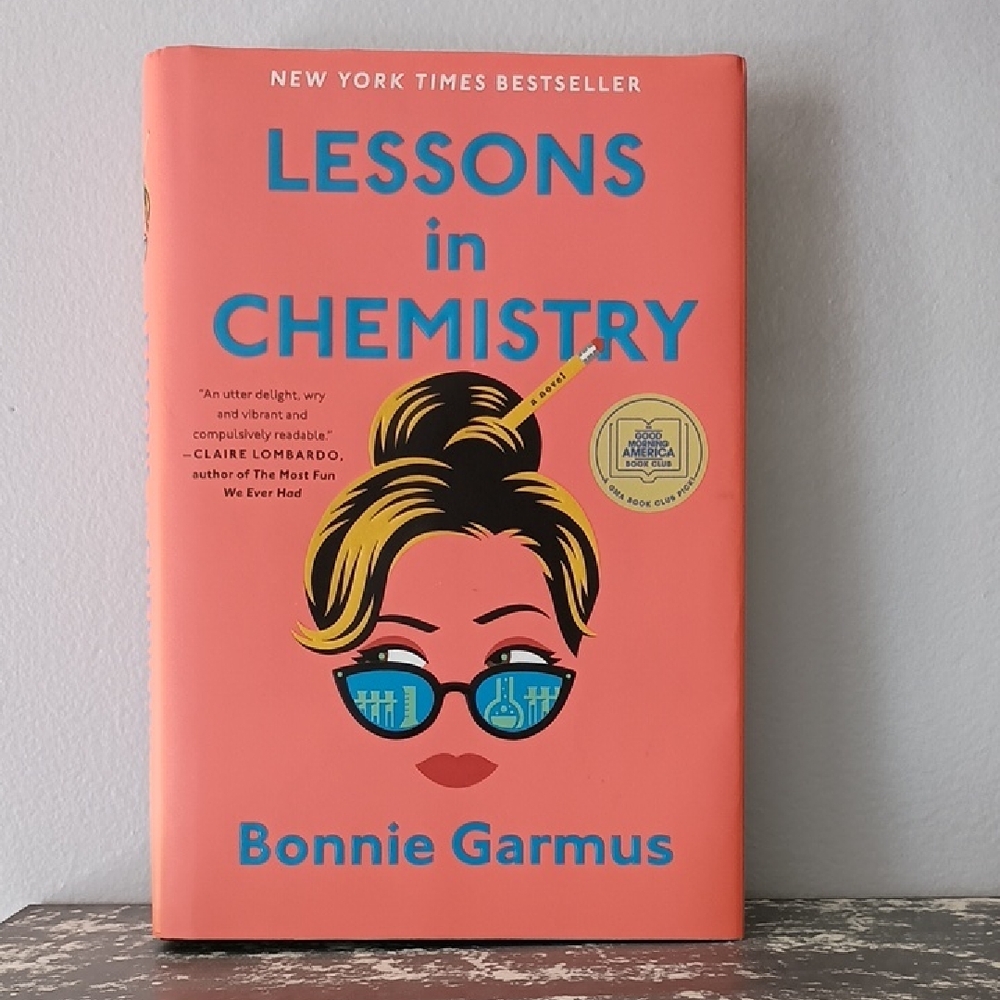 Lessons in Chemistry Hardcover Book By Bonnie Garmus
